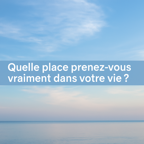 Quelle place prenez-vous dans votre vie ? Faites le point pour exister pleinement, sans compromis, à Toulouse.